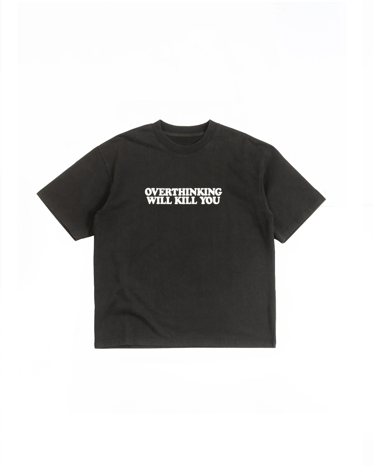 Overthinking will kill you t-shirt